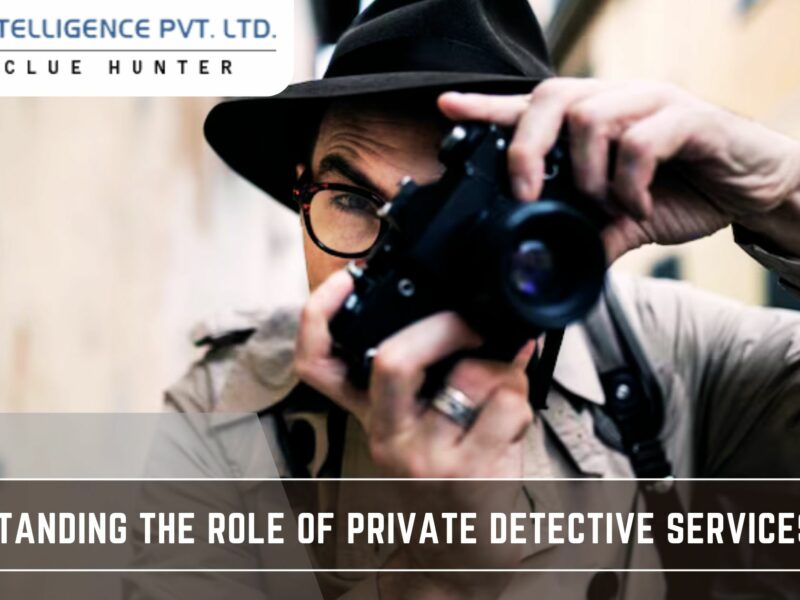 Private Detective Services in Delhi