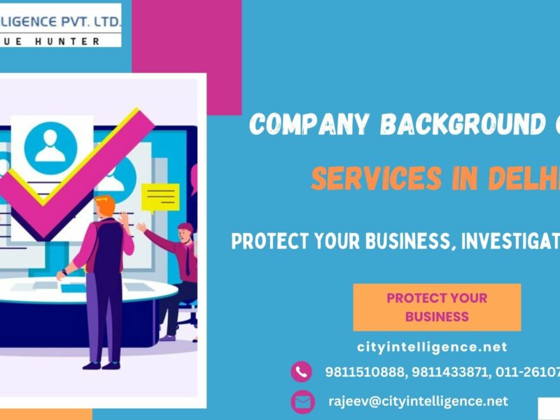 Company Background Check Services in Delhi