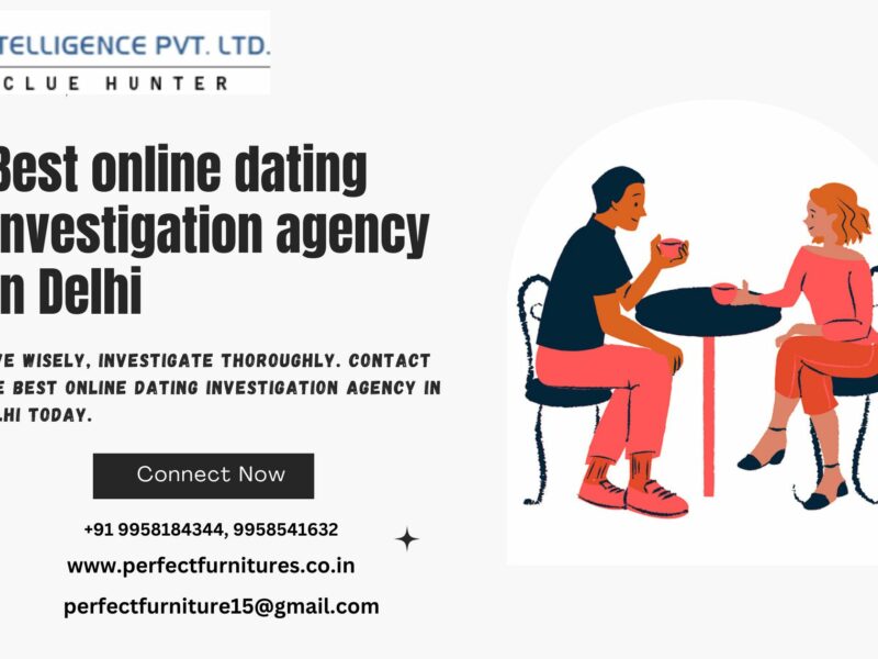 best online dating investigation agency in Delhi