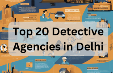 top detective agency in delhi 2025