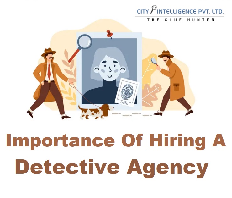 Importance Of Hiring A Detective Agency