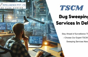 TSCM Bug Sweeping Services in Delhi