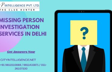 Missing Person Investigation Services in Delhi