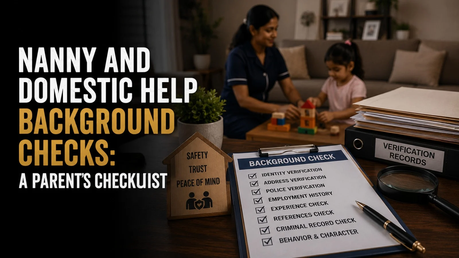 Nanny and Domestic Help Background Checks: A Parent’s Checklist